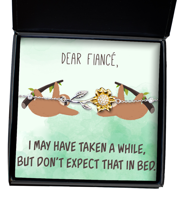 To My Fiance, Inappropriate, Sexy, Fiance, Inappropriate, Sexy Jewelry, Don't Expect that In Bed, Sarcastic, Sunflower Bracelet