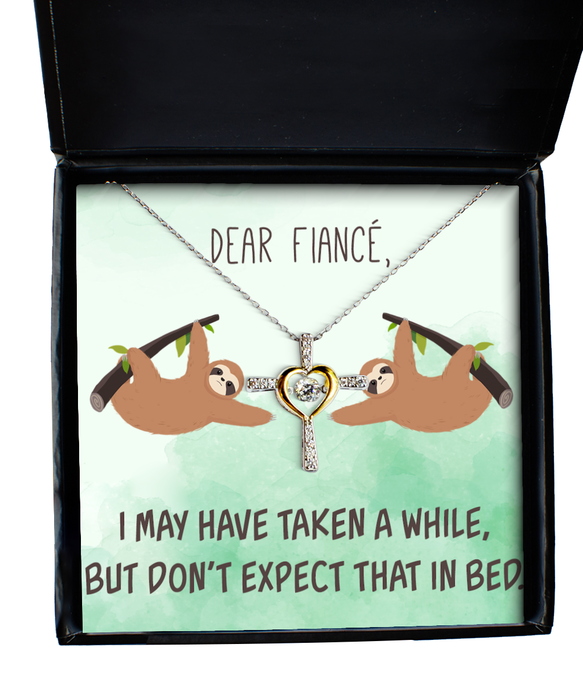 To My Fiance, Inappropriate, Sexy, Fiance, Inappropriate, Sexy Jewelry, Don't Expect that In Bed, Sarcastic, Cross Dancing Necklace