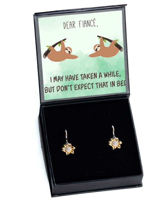 To My Fiance, Inappropriate, Sexy, Fiance, Inappropriate, Sexy Jewelry, Don't Expect that In Bed, Sarcastic, Sunflower Earrings