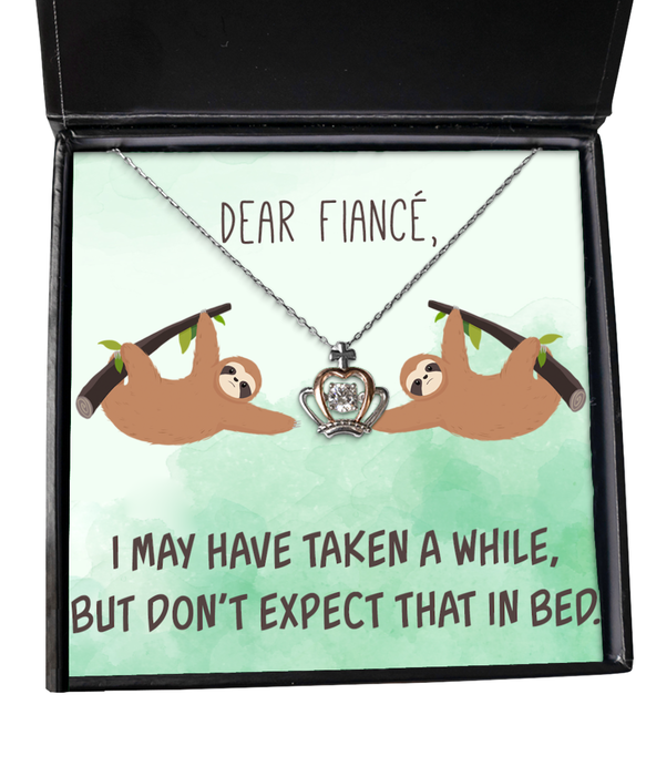 To My Fiance, Inappropriate, Sexy, Fiance, Inappropriate, Sexy Jewelry, Don't Expect that In Bed, Sarcastic, Crown Necklace