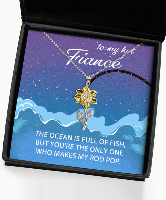 To My Hot Fiance, Valentines, Hot Fiance, Valentines Jewelry, Of All the Fish You Make My Rod Pop, Sunflower Pendant