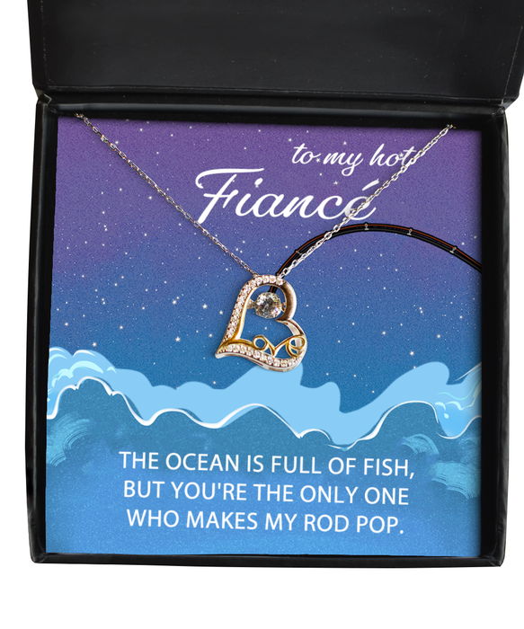 To My Hot Fiance, Valentines, Hot Fiance, Valentines Jewelry, Of All the Fish You Make My Rod Pop, Love Dancing Necklace