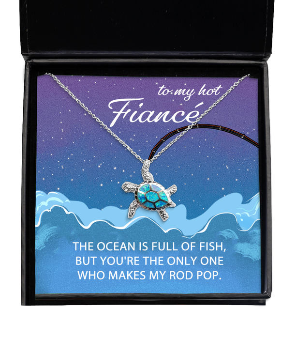 To My Hot Fiance, Valentines, Hot Fiance, Valentines Jewelry, Of All the Fish You Make My Rod Pop, Turtle Necklace