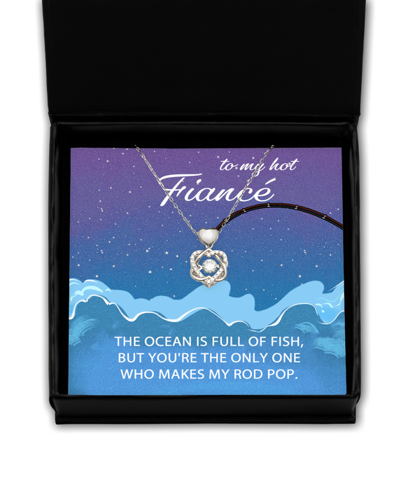 To My Hot Fiance, Valentines, Hot Fiance, Valentines Jewelry, Of All the Fish You Make My Rod Pop, Heart Knot Silver Necklace