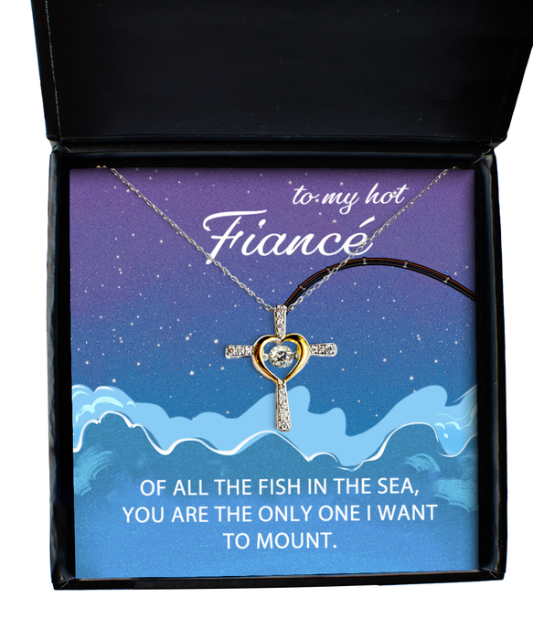 To My Hot Fiance, Valentines, Hot Fiance, Valentines Jewelry, Of All the Fish You're the One I want to Mount, Cross Dancing Necklace