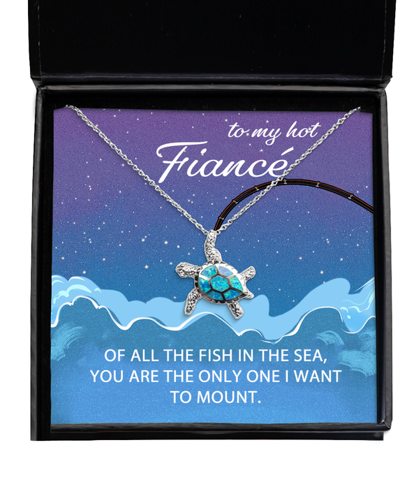 To My Hot Fiance, Valentines, Hot Fiance, Valentines Jewelry, Of All the Fish You're the One I want to Mount, Turtle Necklace