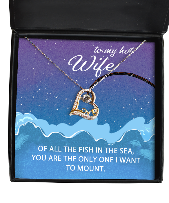 To My Hot Wife, Valentines, Hot Wife, Valentines Jewelry, Of All the Fish You're the One I want to Mount, Love Dancing Necklace