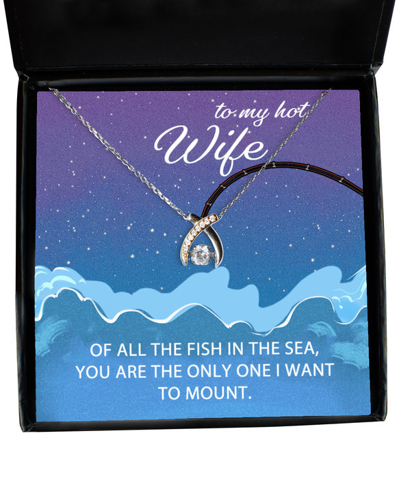 To My Hot Wife, Valentines, Hot Wife, Valentines Jewelry, Of All the Fish You're the One I want to Mount, Wishbone Dancing Necklace