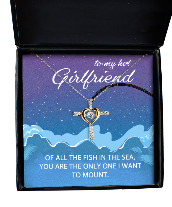 To My Hot Girlfriend, Valentines, Hot Girlfriend, Valentines Jewelry, Of All the Fish You're the One I want to Mount, Cross Dancing Necklace