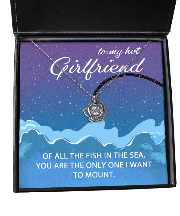 To My Hot Girlfriend, Valentines, Hot Girlfriend, Valentines Jewelry, Of All the Fish You're the One I want to Mount, Crown Necklace