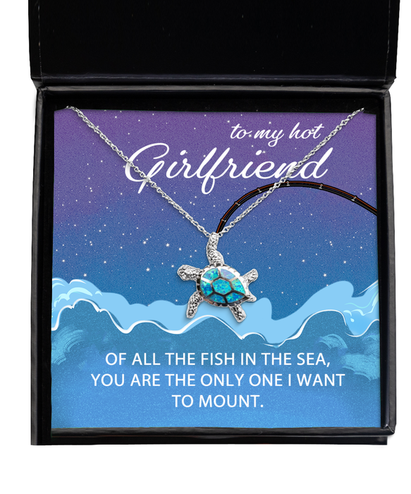 To My Hot Girlfriend, Valentines, Hot Girlfriend, Valentines Jewelry, Of All the Fish You're the One I want to Mount, Turtle Necklace