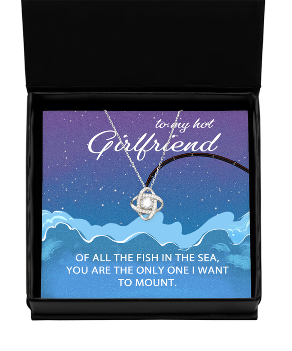 To My Hot Girlfriend, Valentines, Hot Girlfriend, Valentines Jewelry, Of All the Fish You're the One I want to Mount, Love Knot Silver Necklace