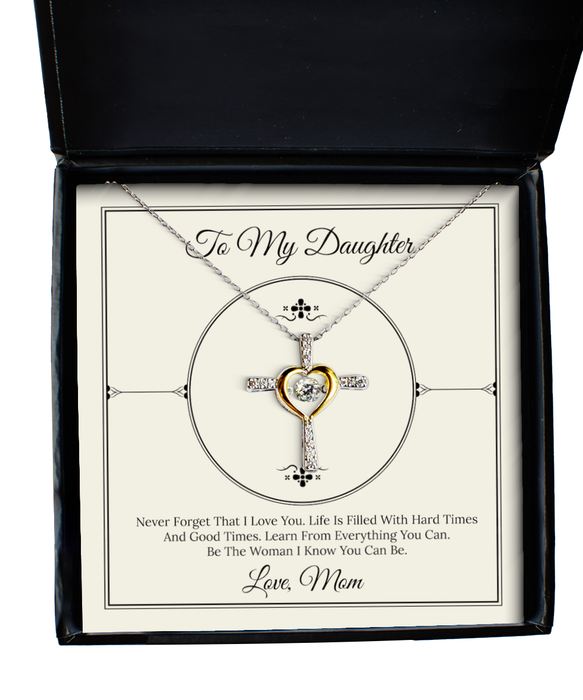 To My Daugher, Daugher Jewelry, Never Forget I love you, Cross Dancing Necklace