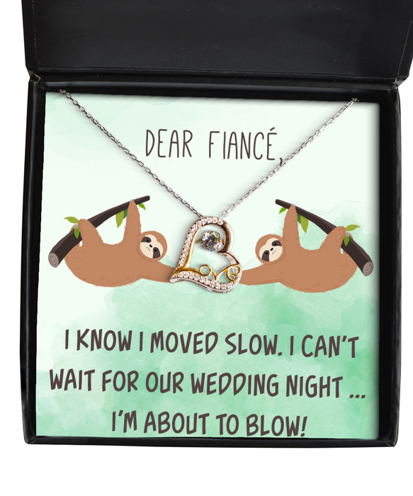 To My Fiance, Funny, Inappropriate, Birthday, Engagement, Fiance, Funny, Inappropriate, Birthday, Engagement Jewelry, I May Have Taken a While but I'm about to Blow, Love Dancing Necklace