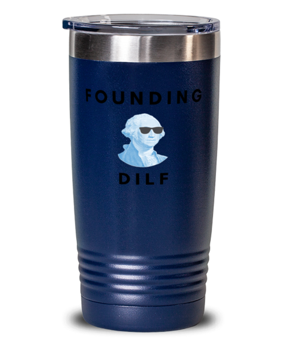 George Washington Tumbler, Founding DILF, George Washington Funny, Inappropriate, Gag, Tumbler Blue, Gift for Republican, Libertarian