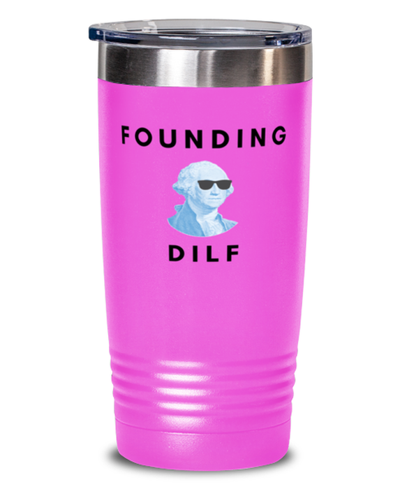 George Washington Tumbler, Founding DILF, George Washington Funny, Inappropriate, Gag, Tumbler Pink, Gift for Republican, Libertarian