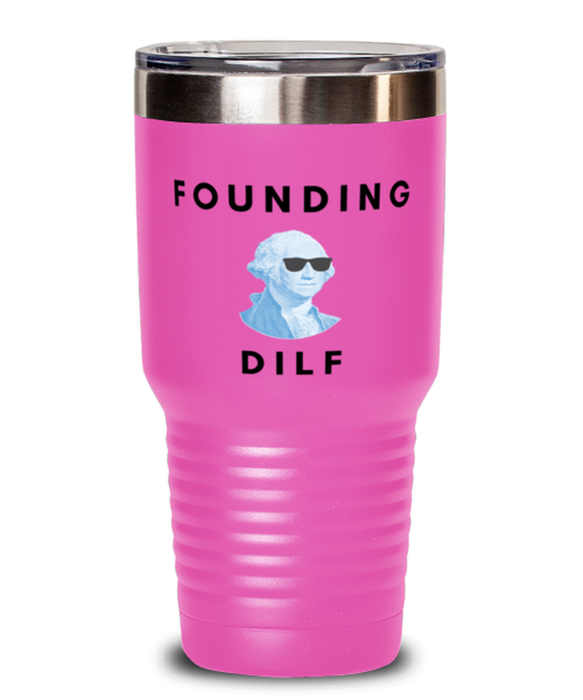 George Washington Tumbler, Founding DILF, George Washington Funny, Inappropriate, Gag, Tumbler Pink, Gift for Republican, Libertarian