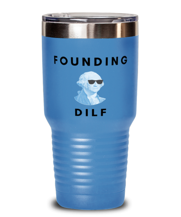 George Washington Tumbler, Founding DILF, George Washington Funny, Inappropriate, Gag, Tumbler Light Blue, Gift for Republican, Libertarian