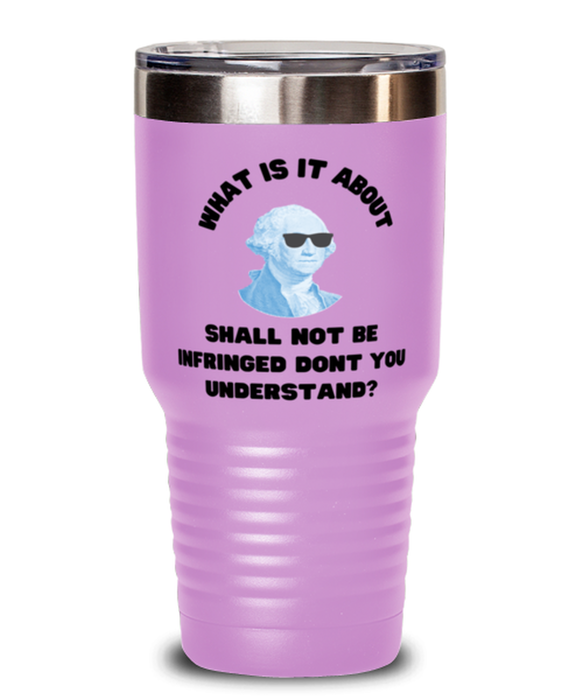 George Washington Tumbler, 2nd Amdendment Shall Not Be Infringed, George Washington Funny, Inappropriate, Gag, Tumbler Light Purple, Gift for Republican, Libertarian