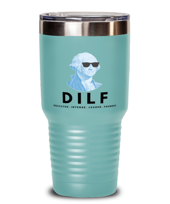 George Washington Tumbler, DILF, George Washington Funny, Inappropriate, Gag, Tumbler Teal, Gift for Republican, Libertarian