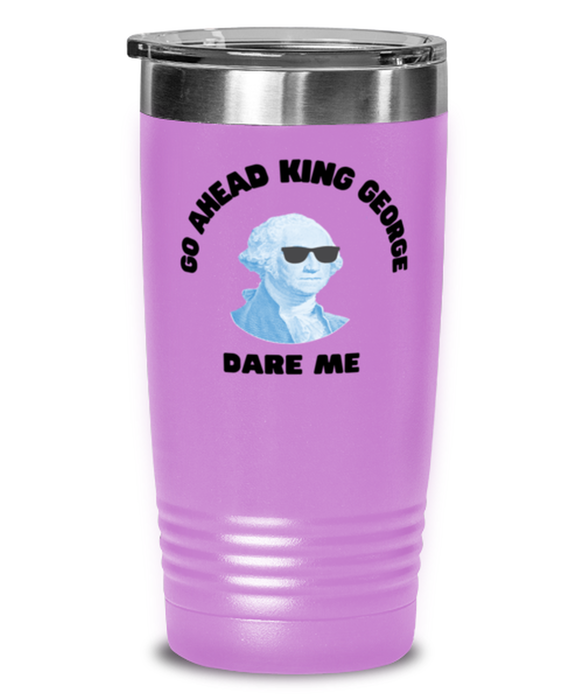 George Washington Tumbler, Go Ahead King George Dare Me, George Washington Funny, Inappropriate, Gag, Tumbler Light Purple, Gift for Republican, Libertarian