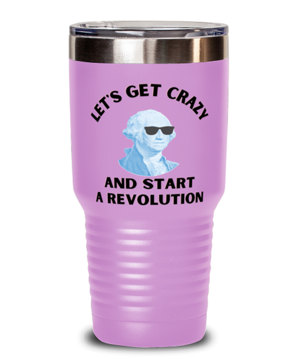 George Washington Tumbler, Get Crazy Start Revolution, George Washington Funny, Inappropriate, Gag, Tumbler Light Purple, Gift for Republican, Libertarian