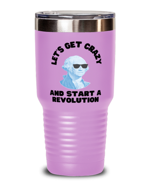 George Washington Tumbler, Get Crazy Start Revolution, George Washington Funny, Inappropriate, Gag, Tumbler Light Purple, Gift for Republican, Libertarian