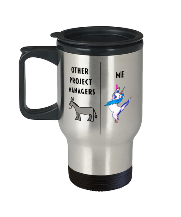 Funny Project Manager Travel Mug, Gift for Project Manager, Unicorn Other Project Manager Me, Gag Gift for Project Manager, Unique Gift for Project Manager, Cheap Project Manager Gift, Travel Coffee Mug