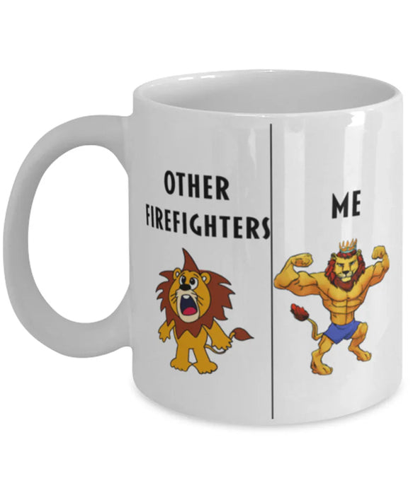Funny Firefighter Coffee Mug, Gift for Firefighter, Lion Other Firefighter Me, Gag Gift for Firefighter, Unique Gift for Firefighter, Cheap Firefighter Gift, Father's Day, Christmas, Birthday