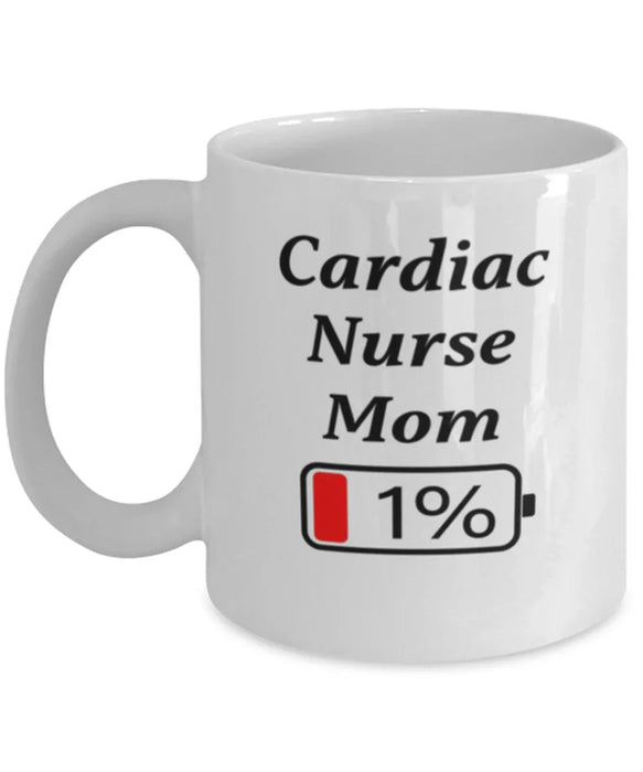 Funny Cardiac Nurse Mom Coffee Mug, Gift for Cardiac Nurse Mom, 1% Battery Cardiac Nurse Mom, Gag Gift for Cardiac Nurse Mom, Unique, Cheap, Christmas, Birthday, Nurse Week, White Mug