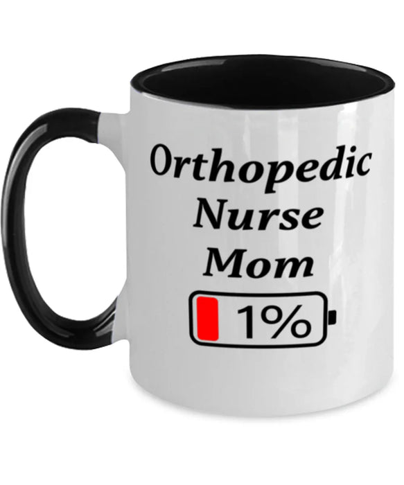 Funny Orthopedic Nurse Mom Coffee Mug, Gift for Orthopedic Nurse Mom, 1% Battery Orthopedic Nurse Mom, Gag Gift for Orthopedic Nurse Mom, Unique, Cheap, Christmas, Birthday, Nurse Week, Two Tone Black
