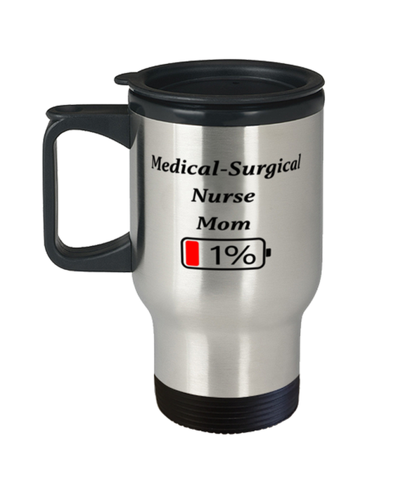 Funny Medical-Surgical Nurse Mom Coffee Mug, Gift for Medical-Surgical Nurse Mom, 1% Battery Medical-Surgical Nurse Mom, Gag Gift for Medical-Surgical Nurse Mom, Unique, Cheap, Christmas, Birthday, Nurse Week, Travel Mug