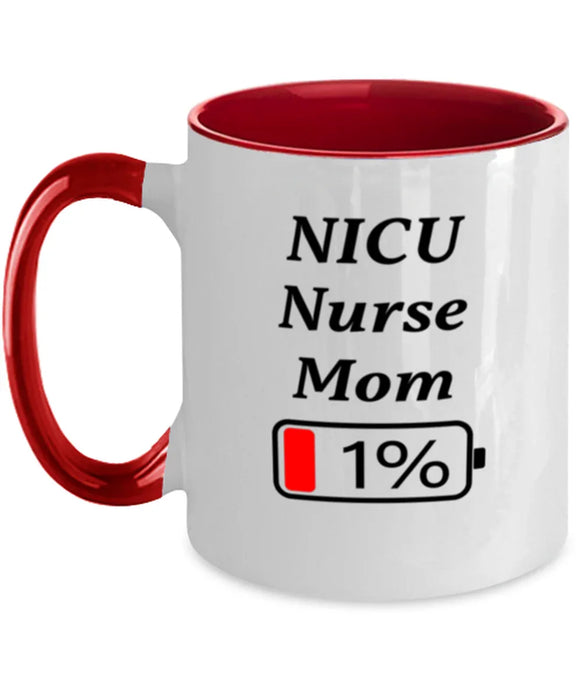 Funny NICU Nurse Mom Coffee Mug, Gift for NICU Nurse Mom, 1% Battery NICU Nurse Mom, Gag Gift for NICU Nurse Mom, Unique, Cheap, Christmas, Birthday, Nurse Week, Two Tone Red