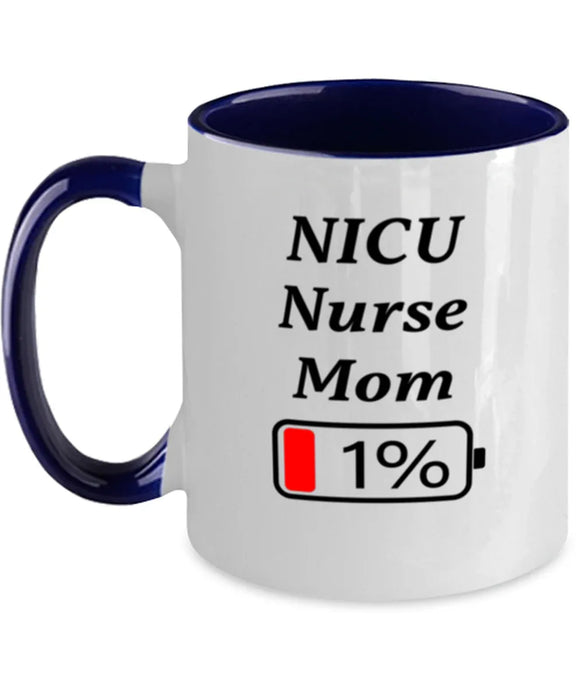 Funny NICU Nurse Mom Coffee Mug, Gift for NICU Nurse Mom, 1% Battery NICU Nurse Mom, Gag Gift for NICU Nurse Mom, Unique, Cheap, Christmas, Birthday, Nurse Week, Two Tone Navy Blue
