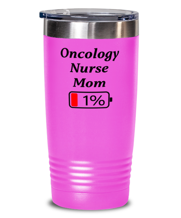 Funny Oncology Nurse Mom Tumbler, Gift for Oncology Nurse Mom, 1% Battery Oncology Nurse Mom, Gag Gift for Oncology Nurse Mom, Unique, Cheap, Christmas, Birthday, Nurse Week, 20oz Pink