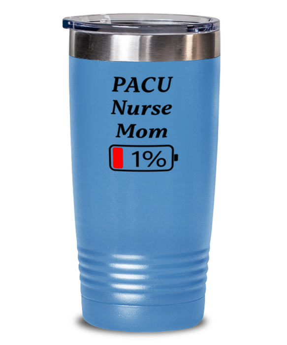 Funny PACU Nurse Mom Tumbler, Gift for PACU Nurse Mom, 1% Battery PACU Nurse Mom, Gag Gift for PACU Nurse Mom, Unique, Cheap, Christmas, Birthday, Nurse Week, 20oz Light Blue