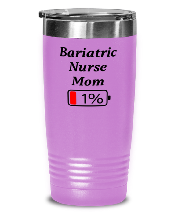 Funny Bariatric Nurse Mom Tumbler, Gift for Bariatric Nurse Mom, 1% Battery Bariatric Nurse Mom, Gag Gift for Bariatric Nurse Mom, Unique, Cheap, Christmas, Birthday, Nurse Week, 20oz Light Purple