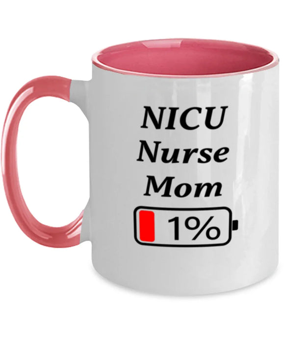Funny NICU Nurse Mom Coffee Mug, Gift for NICU Nurse Mom, 1% Battery NICU Nurse Mom, Gag Gift for NICU Nurse Mom, Unique, Cheap, Christmas, Birthday, Nurse Week, Two Tone Pink