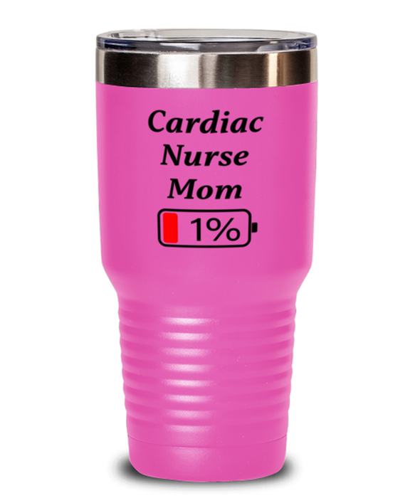 Funny Cardiac Nurse Mom Tumbler, Gift for Cardiac Nurse Mom, 1% Battery Cardiac Nurse Mom, Gag Gift for Cardiac Nurse Mom, Unique, Cheap, Christmas, Birthday, Nurse Week, 30oz Pink