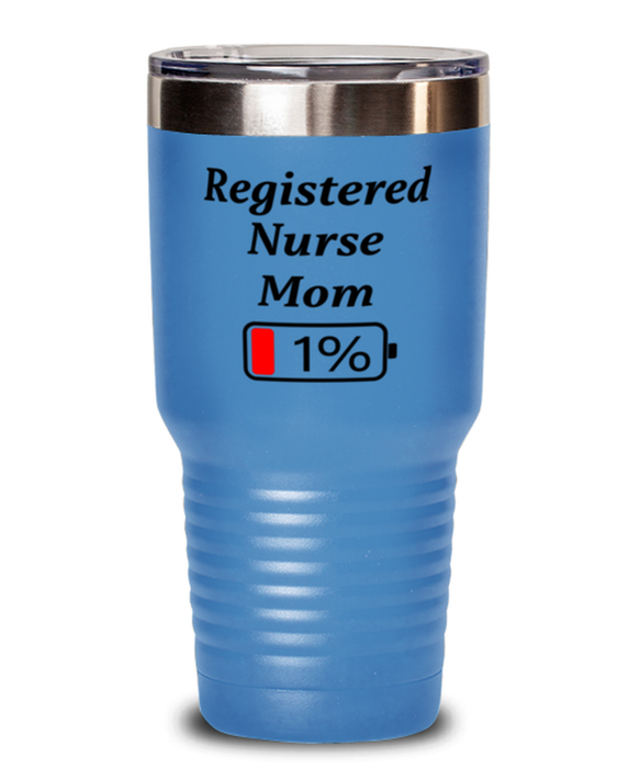 Funny Registered Nurse Mom Tumbler, Gift for Registered Nurse Mom, 1% Battery Registered Nurse Mom, Gag Gift for Registered Nurse Mom, Unique, Cheap, Christmas, Birthday, Nurse Week, 30oz Light Blue