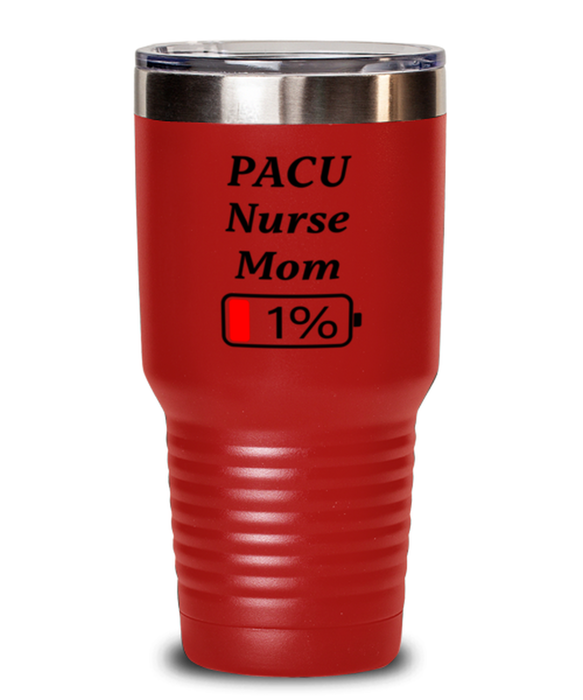 Funny PACU Nurse Mom Tumbler, Gift for PACU Nurse Mom, 1% Battery PACU Nurse Mom, Gag Gift for PACU Nurse Mom, Unique, Cheap, Christmas, Birthday, Nurse Week, 30oz Red