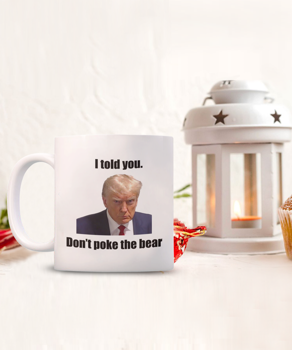 Trump Mug Shot, Mug Shot Coffee Mug, Funny Trump Gift, Trump 2024, Gift for Republican, Election Interference, Don't Poke the Bear