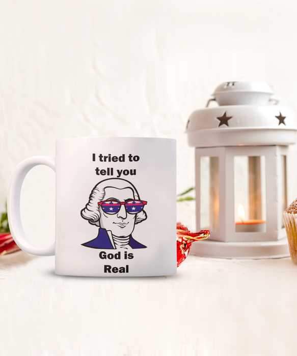 George Washington God is Real Coffee Mug, Religious George Washington Mug, Gift for Atheist