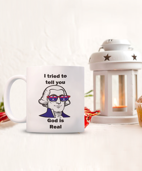 George Washington God is Real Coffee Mug, Religious George Washington Mug, Gift for Atheist