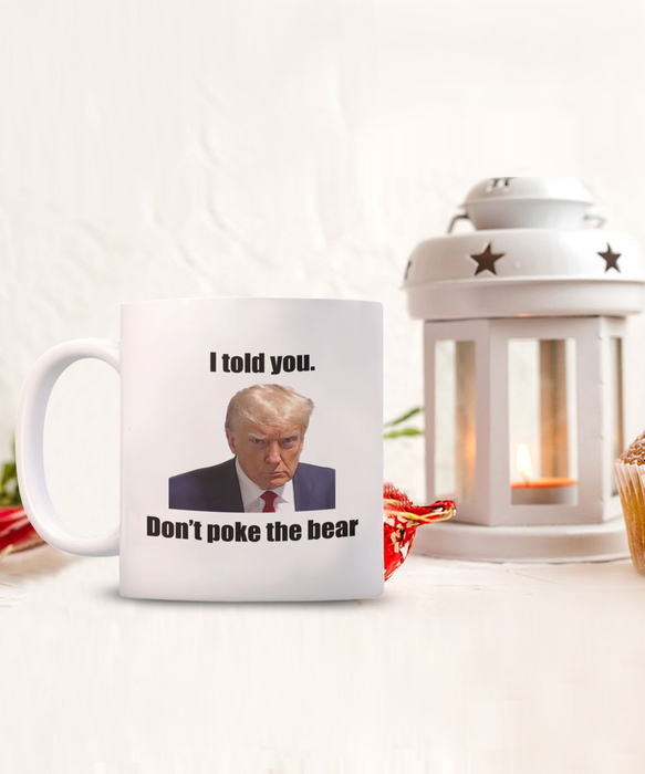 Trump Mug Shot, Mug Shot Coffee Mug, Funny Trump Gift, Trump 2024, Gift for Republican, Election Interference, Don't Poke the Bear