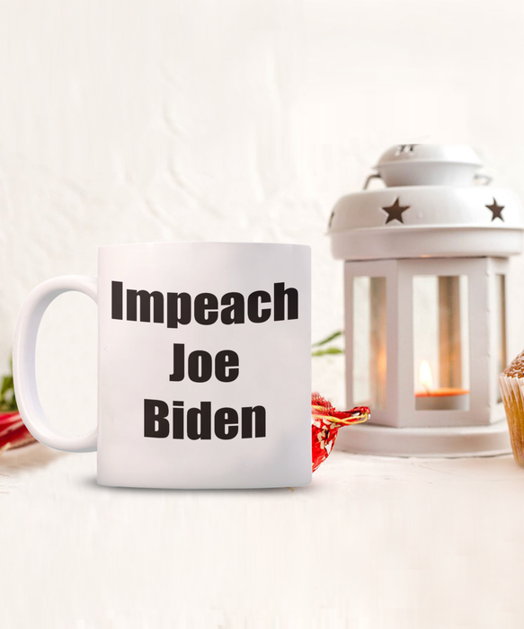 Impeach Joe Biden Coffee Mug, President Biden Coffee Mug, Gift for Republican, Funny Libertarian Gift, Fuck Joe Biden, FJB, Let's Go Brandon