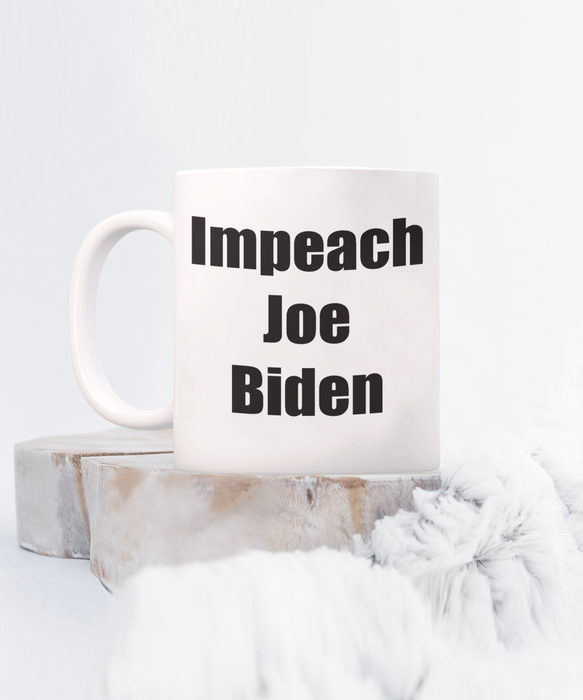 Impeach Joe Biden Coffee Mug, President Biden Coffee Mug, Gift for Republican, Funny Libertarian Gift, Fuck Joe Biden, FJB, Let's Go Brandon