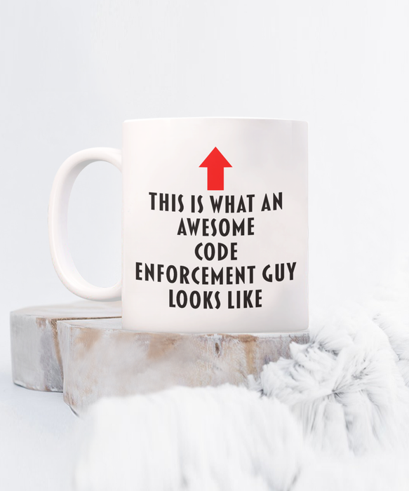 Code Enforcement Coffee Mug, Gift for Code Enforcement Guy, This Is What An Awesome Code Enforcement Guy, Funny, Cheap, Inappropriate, Code Enforcement Guy Coffee Mug