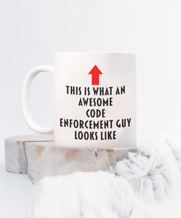 Code Enforcement Coffee Mug, Gift for Code Enforcement Guy, This Is What An Awesome Code Enforcement Guy, Funny, Cheap, Inappropriate, Code Enforcement Guy Coffee Mug