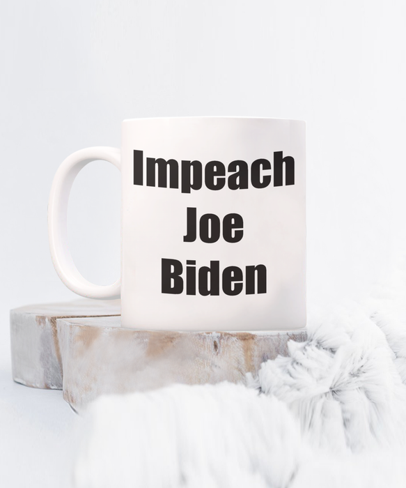 Impeach Joe Biden Coffee Mug, President Biden Coffee Mug, Gift for Republican, Funny Libertarian Gift, Fuck Joe Biden, FJB, Let's Go Brandon